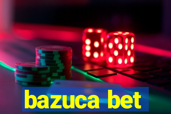 bazuca bet